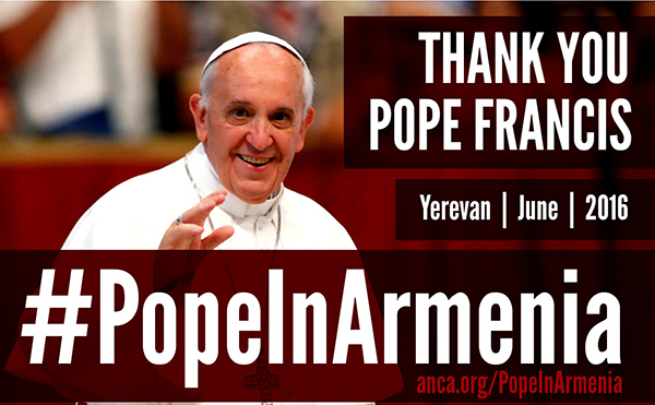 ANCA: Pope’s Visit to Armenian Genocide Memorial an Open Challenge to Turkey’s Campaign of Denial