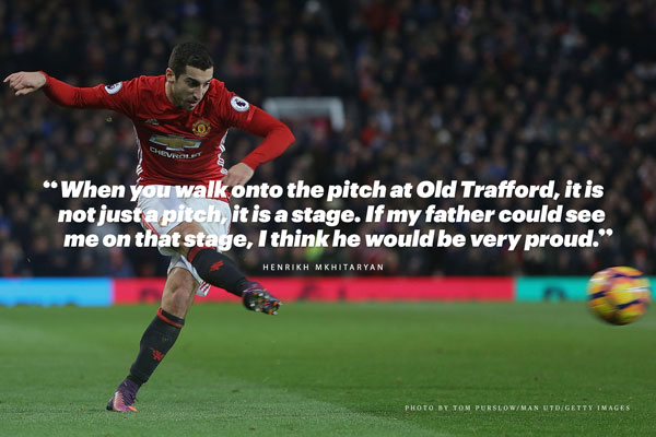 Henrikh Mkhitaryan: My father would be very proud of me