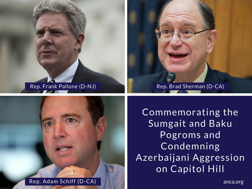 Reps. Sherman, Pallone, Schiff condemn Azerbaijan’s Anti-Armenian massacres in Sumgait, Kirovabad and Baku