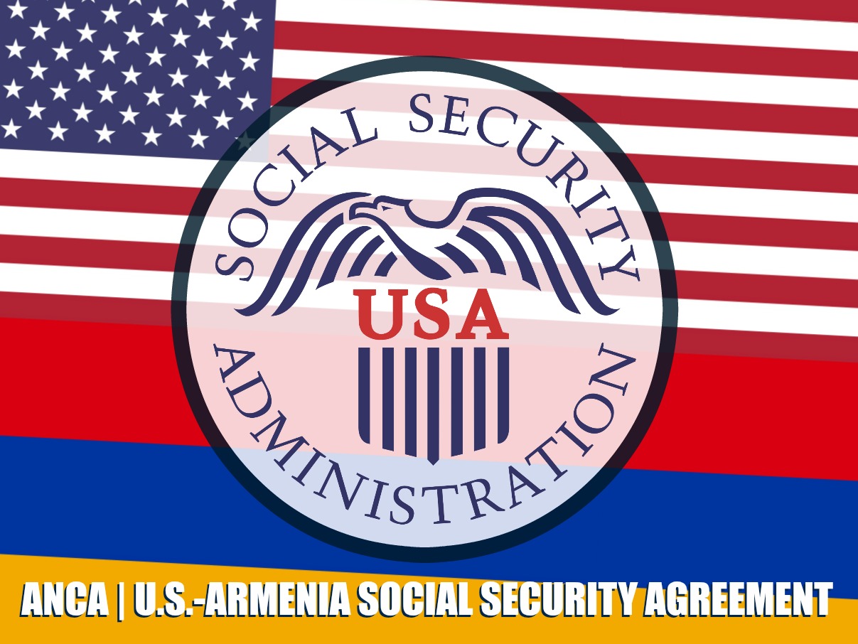 ANCA seeks U.S.-Armenia Social Security Agreement