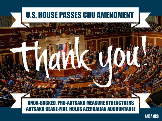 ANCA Applauds Overwhelming Bipartisan House Passage of Chu Amendment to Strengthen Artsakh Cease-Fire