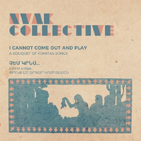 Nvak releases Komitas album “I cannot come out and play”