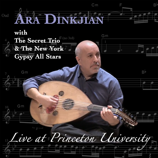Ara Dinkjian with The Secret Trio and New York Gypsy All-Stars Live at Princeton University