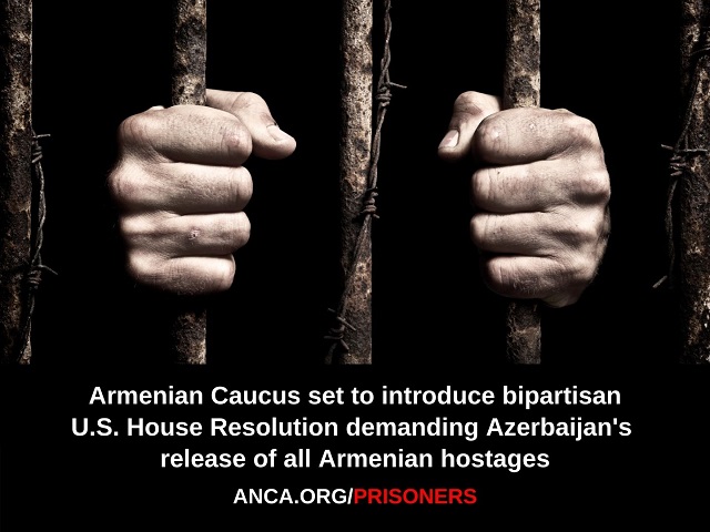 Armenian Caucus leaders to introduce House Resolution calling for Azerbaijan’s release of Armenian captives