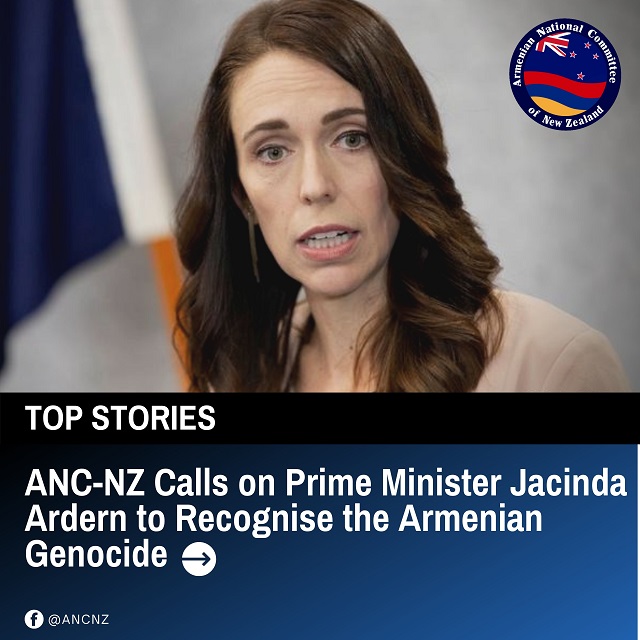 Armenian National Committee of New Zealand appeals to Prime Minister Jacinda Ardern to recognise the Armenian Genocide