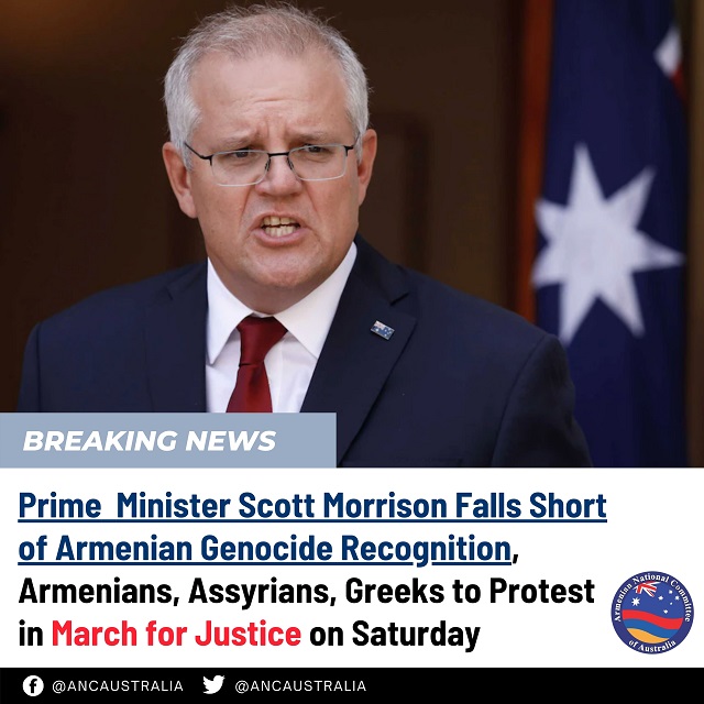 SATURDAY 24TH APRIL: Sydney and Melbourne Armenians, Assyrians and Greeks to protest as PM Scott Morrison falls short of Armenian Genocide recognition