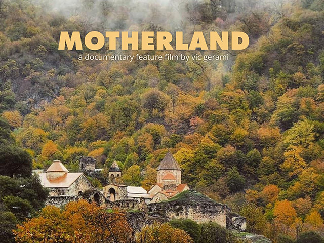 3 Prominent Armenian Leaders Join Acclaimed Producers of ‘Motherland’ Documentary Feature Film about Artsakh & Armenia