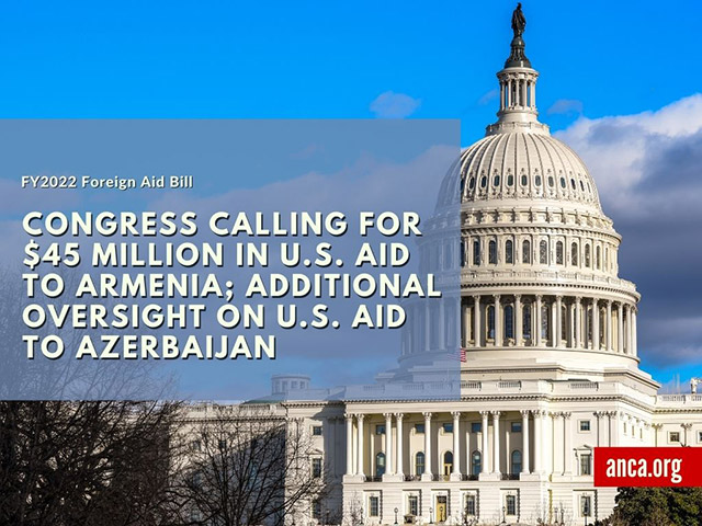 Congress Calling for $45 Million in FY22 U.S. Aid to Armenia; Additional Oversight on U.S. Aid to Azerbaijan