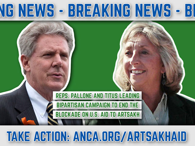 ANCA asking U.S. Reps. to co-sign Pallone-Titus letter in support of Artsakh aid