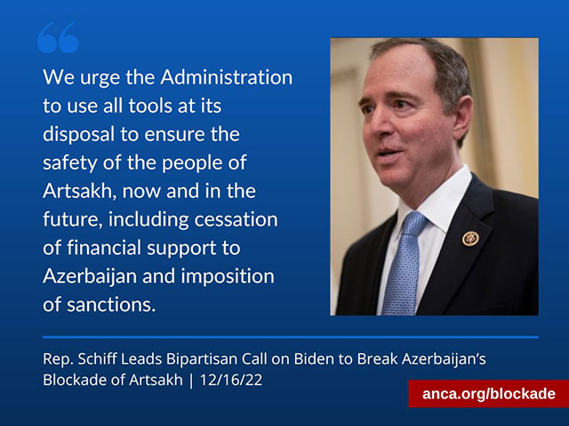 Rep. Schiff Leads Bipartisan Call on Biden to Break Azerbaijan’s Blockade of Artsakh