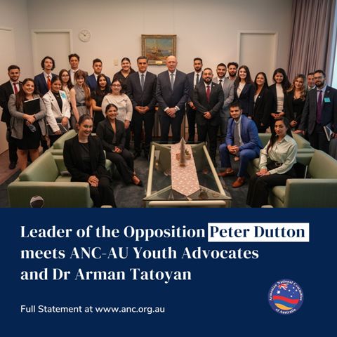 Leader of the Opposition Peter Dutton Meets Arman Tatoyan and Armenian National Committee of Australia Youth Advocates