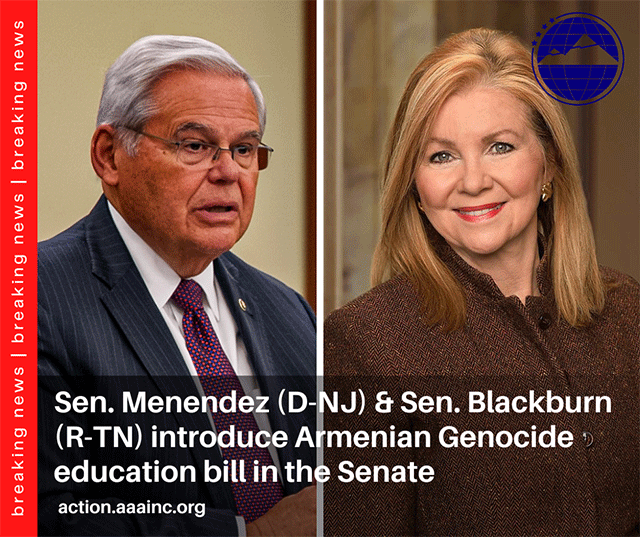 Senators Menendez & Blackburn Introduce Bill To Support Armenian Genocide Education