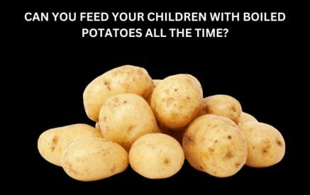 Can you feed your children with boiled potatoes all the time?