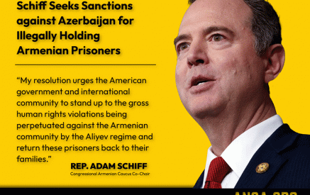 Schiff Resolution Seeks Sanctions against Azerbaijan for Illegally Holding Armenian Prisoners