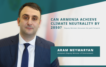 Q&A: Can Armenia achieve climate neutrality by 2050? Deputy Minister discusses the path forward