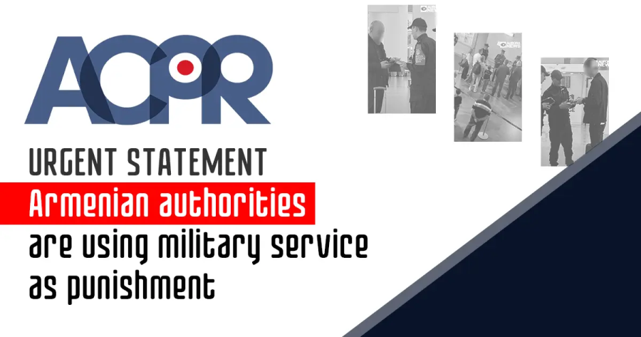 Armenian authorities are using military service as punishment: ACPR